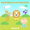 Various Artists - My Baby Loves Classical, Vol. 18